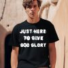 Justin Fields Wearing Just Here To Give God Glory Shirt