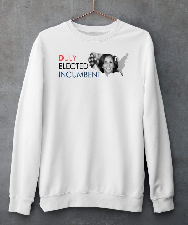 Kamala Harris Duly Elected Incumbent Shirt5