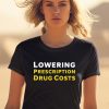 Kamala Harris Lowering Prescription Drug Costs Shirt2