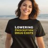 Kamala Harris Lowering Prescription Drug Costs Shirt3