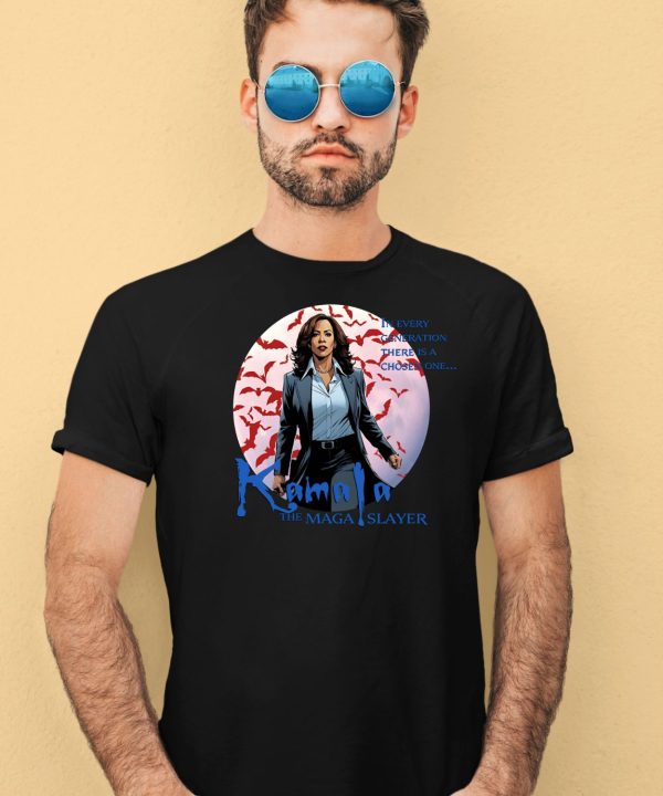 Kamala The Maga Slayer In Every Generation There Is A Chosen One Shirt1