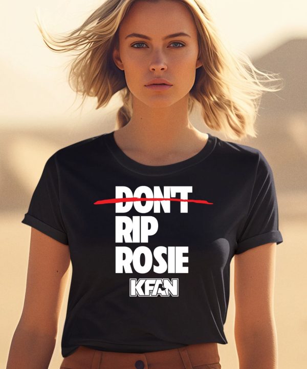 Kfan Fm 1003 Dont Rip Rosie Shirt2