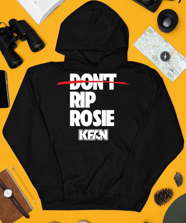 Kfan Fm 1003 Dont Rip Rosie Shirt4