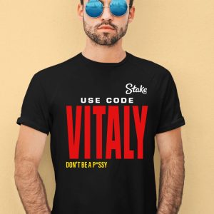 Kick State Use Code Vitaly Dont Be Pussy Shirt