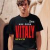 Kick State Use Code Vitaly Dont Be Pussy Shirt0