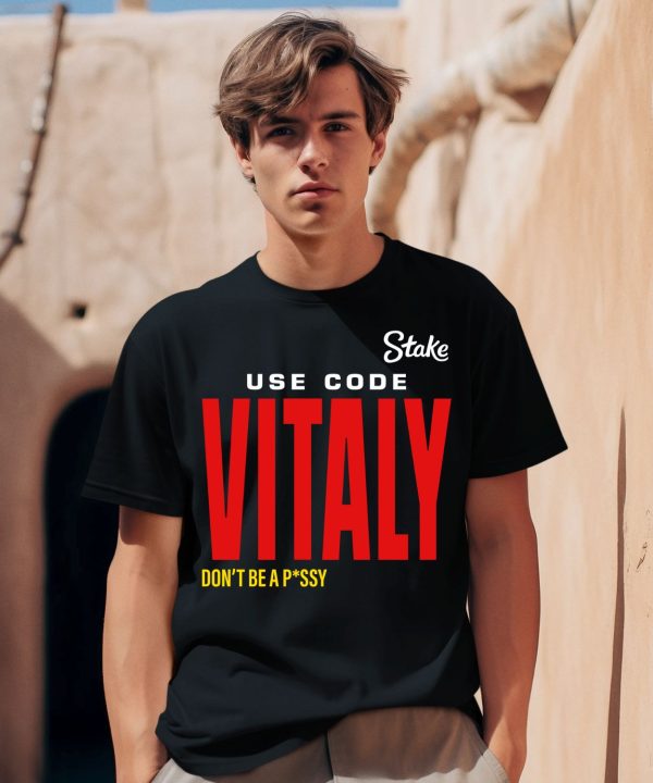 Kick State Use Code Vitaly Dont Be Pussy Shirt0