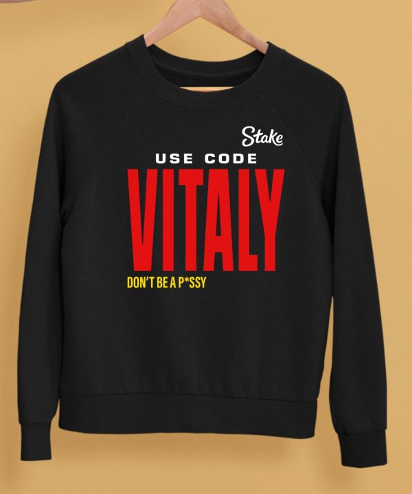 Kick State Use Code Vitaly Dont Be Pussy Shirt5