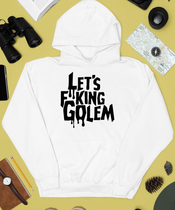 Lets Fucking Golem Shirt4