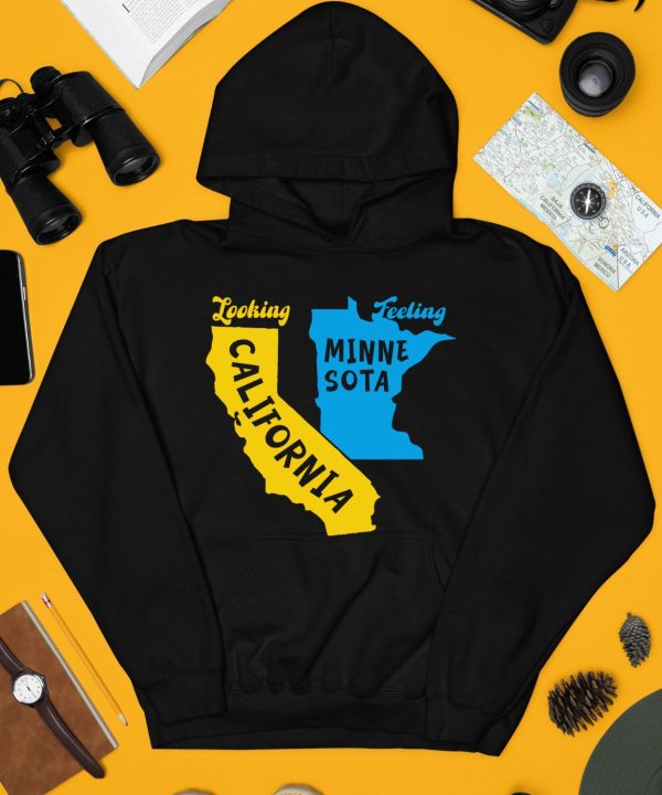 Looking California Feeling Minnesota Shirt4