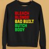 Lovedoveclarke Bleach Blonde Bad Built Botched Body Shirt5