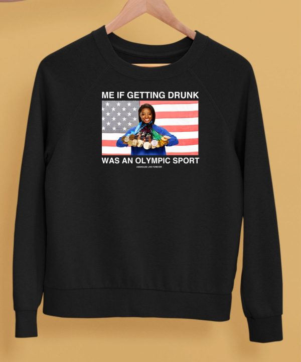 Me If Getting Drunk Was An Olympic Sport Shirt5