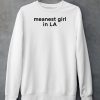 Meanest Girl In La Shirt5