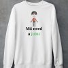 Mii Need A Joint Shirt5