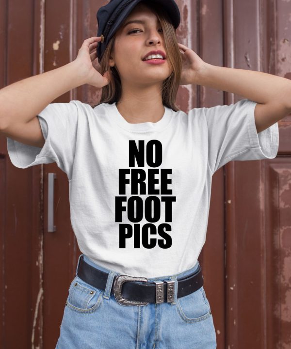 No Free Foot Pics Shirt2