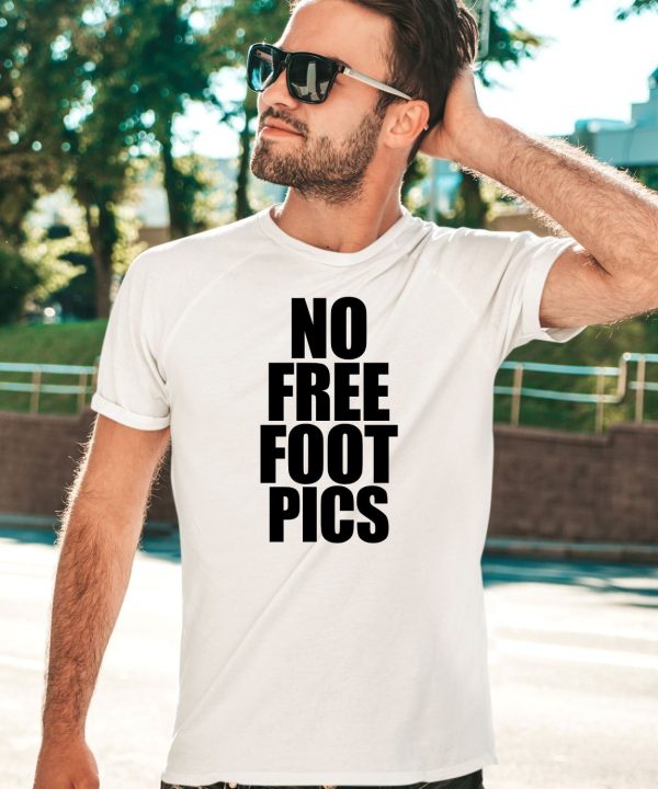 No Free Foot Pics Shirt3