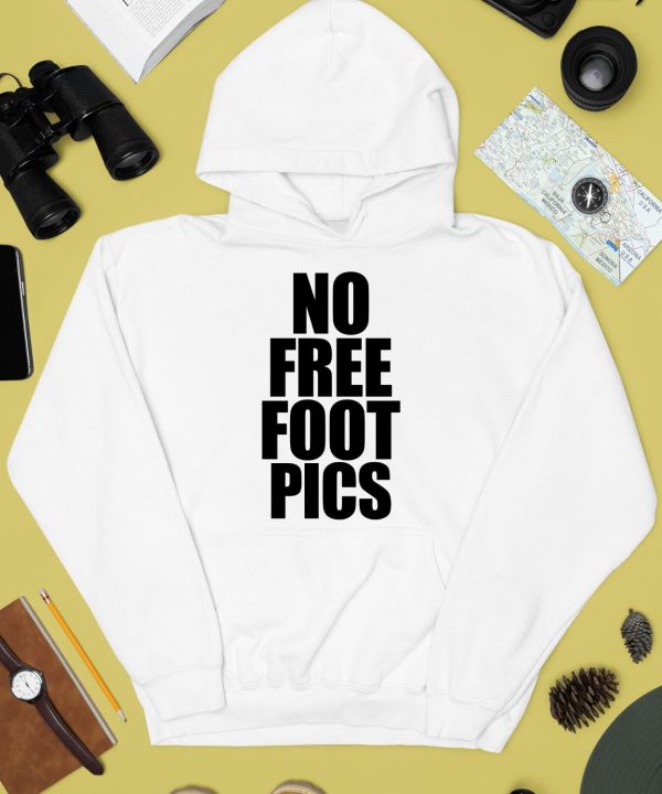 No Free Foot Pics Shirt4