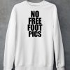 No Free Foot Pics Shirt5