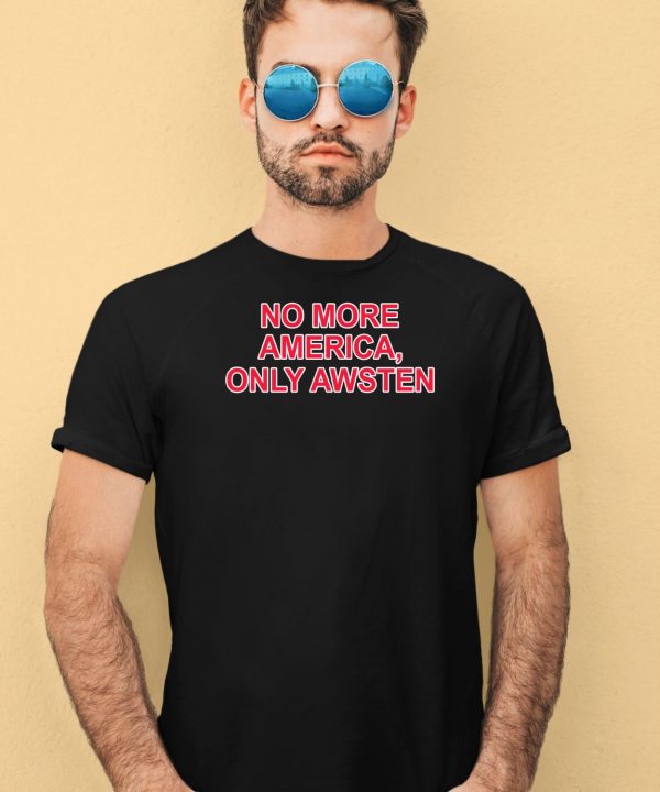 No More America Only Awsten Shirt1