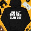 Olivia Chows Jam Out With Your Clam Out Shirt4