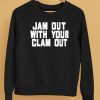 Olivia Chows Jam Out With Your Clam Out Shirt5