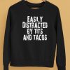 Polyalien Easily Distracted By Tits And Tacos Shirt5