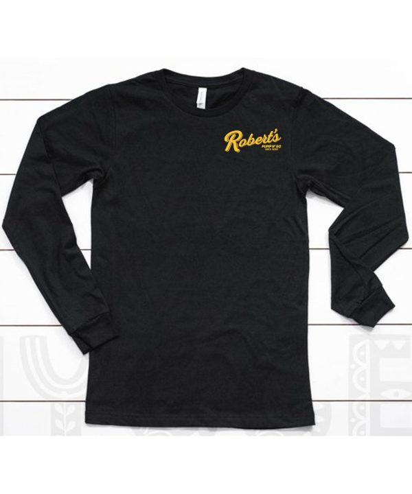 Roberts Pump N Go Nothin But Gas Shirt6