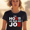 Sarah Larchmont The Hoe Is Just As Bad As Joe Shirt