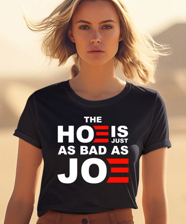 Sarah Larchmont The Hoe Is Just As Bad As Joe Shirt