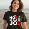 Sarah Larchmont The Hoe Is Just As Bad As Joe Shirt3