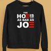 Sarah Larchmont The Hoe Is Just As Bad As Joe Shirt5