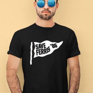 Save Ferris 86 Flag Movie Shirt