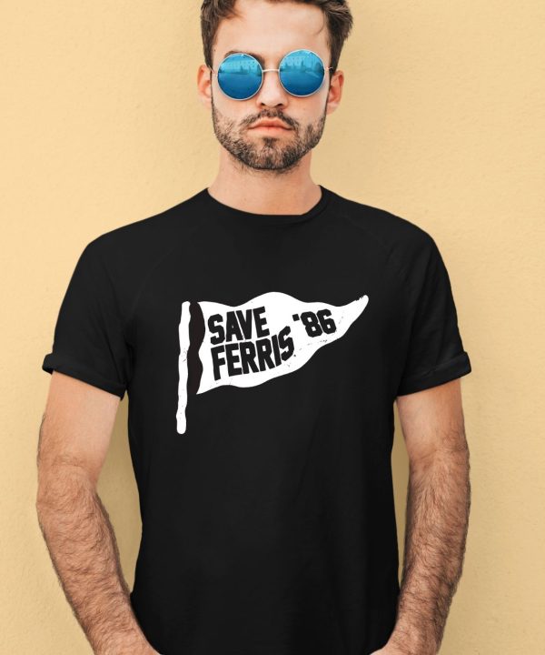 Save Ferris 86 Flag Movie Shirt