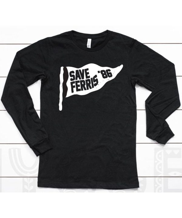 Save Ferris 86 Flag Movie Shirt6