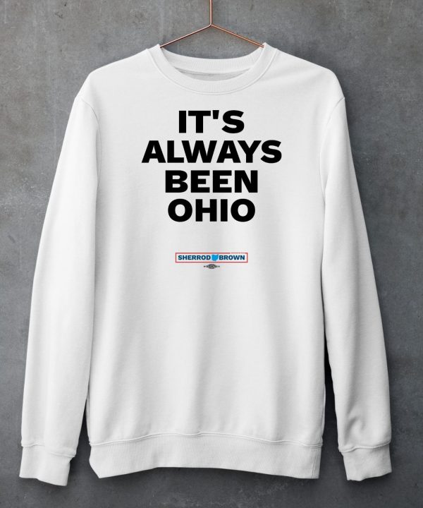 Sherrod Brown Its Always Been Ohio Shirt5