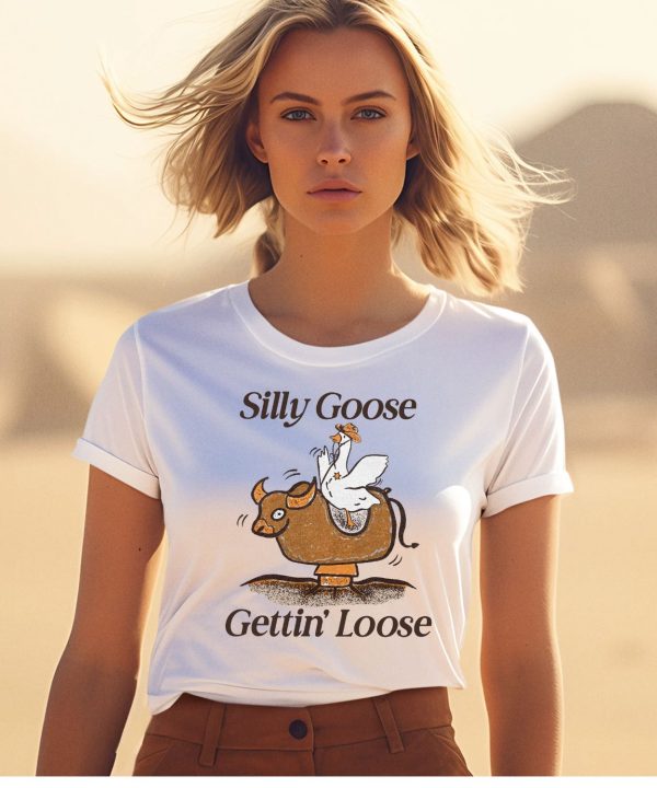 Silly Goose Mechanical Bull Gettin Loose Shirt 1