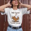 Silly Goose Mechanical Bull Gettin Loose Shirt2 1