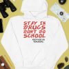 Stay In Drugs Dont Do School Keep Kids On Venusgrl Shirt4