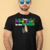 Take Psychadelics In The Woods Shirt