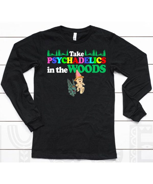 Take Psychadelics In The Woods Shirt6