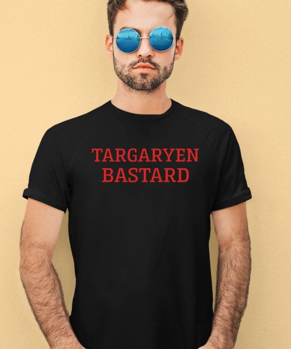 Targaryen Bastard Hotd Shirt1