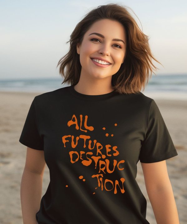 The Armed All Futures Destruction Shirt3