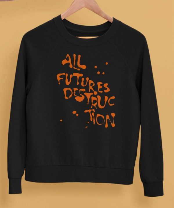 The Armed All Futures Destruction Shirt5