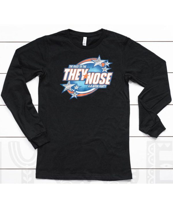 The Race To The They Nose Cji After Party Shirt6