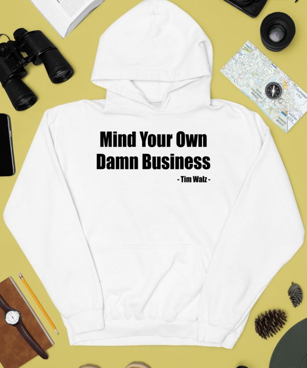 Tim Walz Mind Your Own Damn Business Shirt4 1