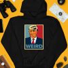 Trump Is Weird Hope Shirt4