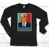 Trump Is Weird Hope Shirt6