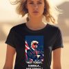 Trump Not Today Kamala Not Today Shirt