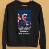 Trump Not Today Kamala Not Today Shirt5