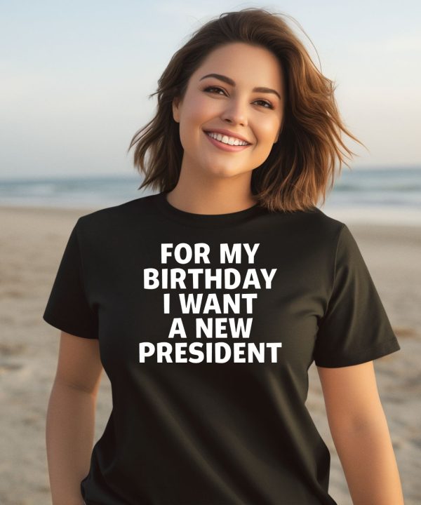 Tucker Carlson For My Birthday I Want A New President Shirt3