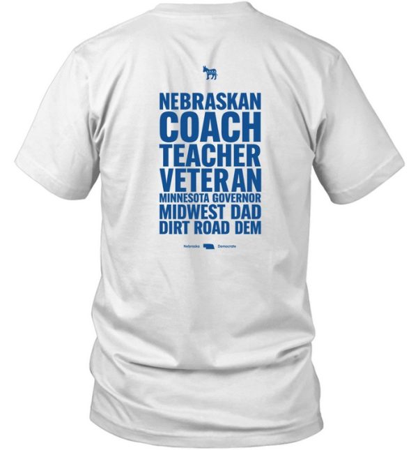 Walz Nebraskan Coach Teacher Veteran Minnesota Governor Midwest Dad Dirt Road Dem Shirt1